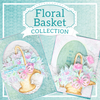 Heartfelt Creations Floral Basket Collection