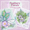 New Heartfelt Creations Feathery Florals Collection